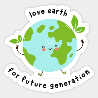 Love Earth For Future Generation Sticker